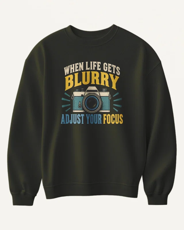 When Life Gets Blurry Adjust Your Focus Sweatshirt in Olive Green — front