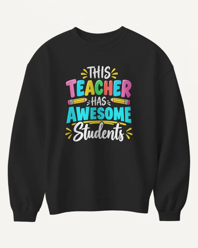 This Teacher Has Awesome Students Sweatshirt in Black — front