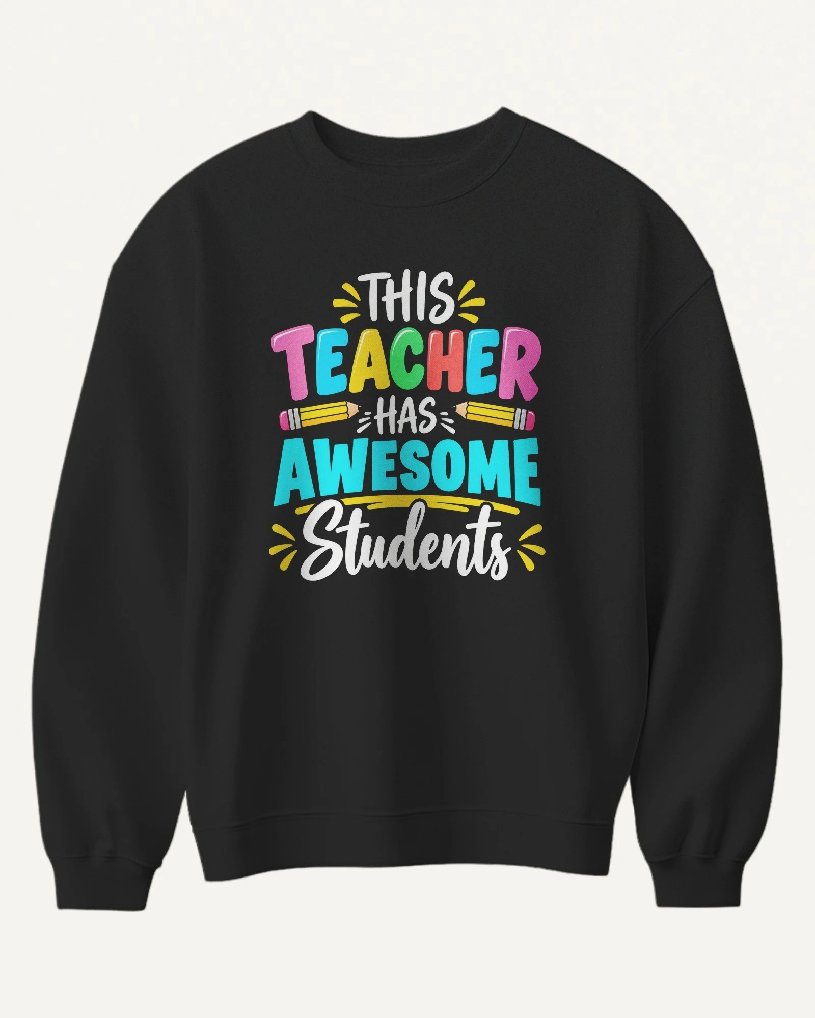 This Teacher Has Awesome Students Sweatshirt in Black — front This Teacher Has Awesome Students Sweatshirt in Black — front