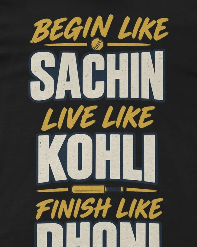 Begin Like Sachin Finish Like Dhoni Regular T-Shirt in Black — design detail