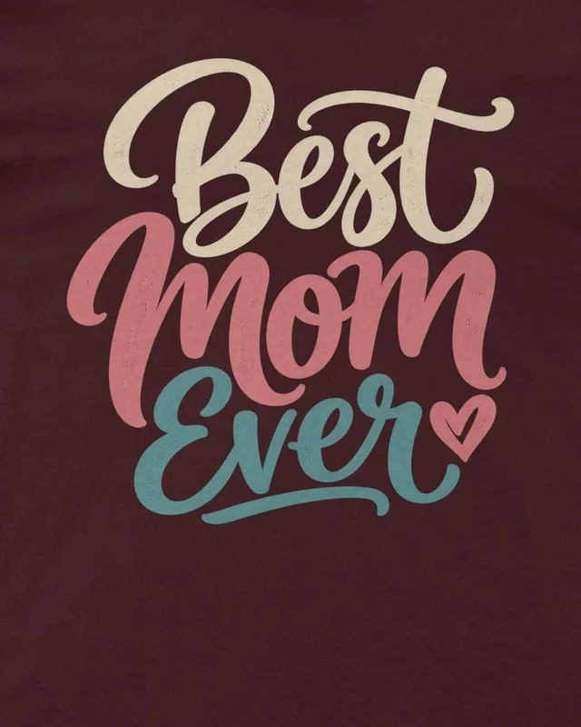 Best Mom Ever Regular T-Shirt in Maroon — design detail