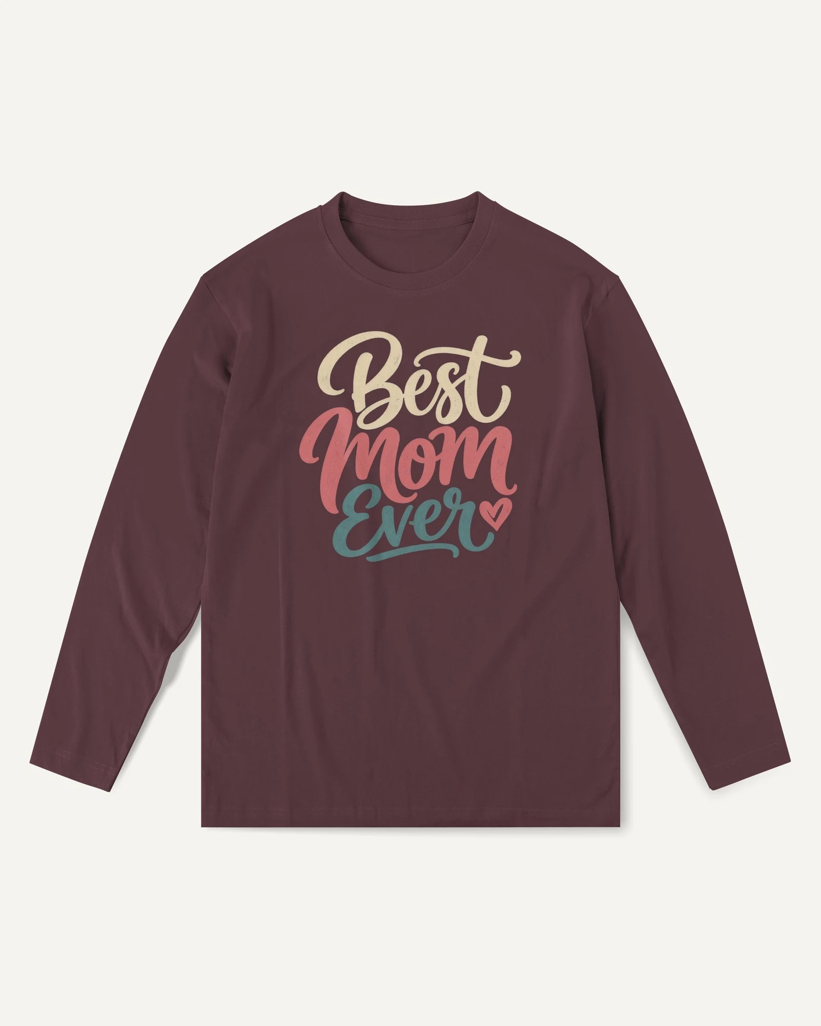 Best Mom Ever Long-Sleeve T-Shirt in Maroon — front Best Mom Ever Long-Sleeve T-Shirt in Maroon — front