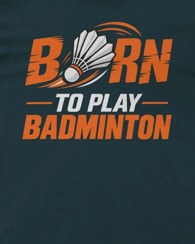 Born to Play Badminton Regular T-Shirt in Petrol Blue — design detail
