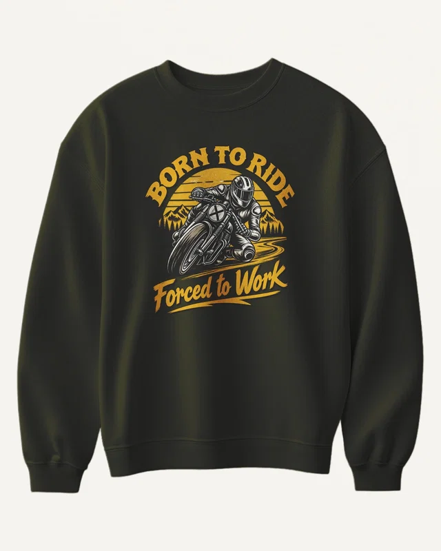 Born to Ride Forced to Work Sweatshirt in Olive Green — front