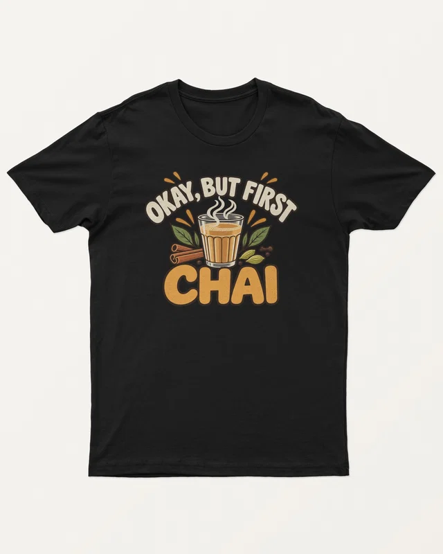 Okay But First Chai Regular T-Shirt in Black — front