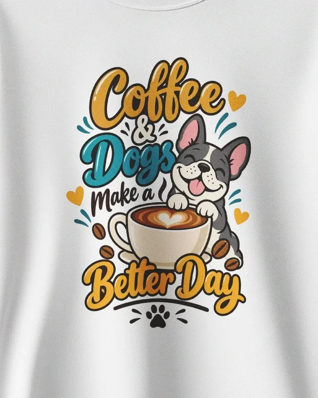 Coffee and Dogs Make a Better Day Sweatshirt in White — design detail