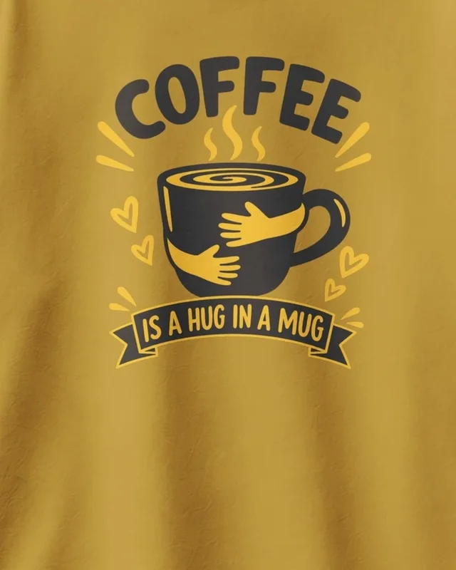 Coffee Is a Hug in a Mug Oversized T-Shirt in Mustard Yellow — design detail