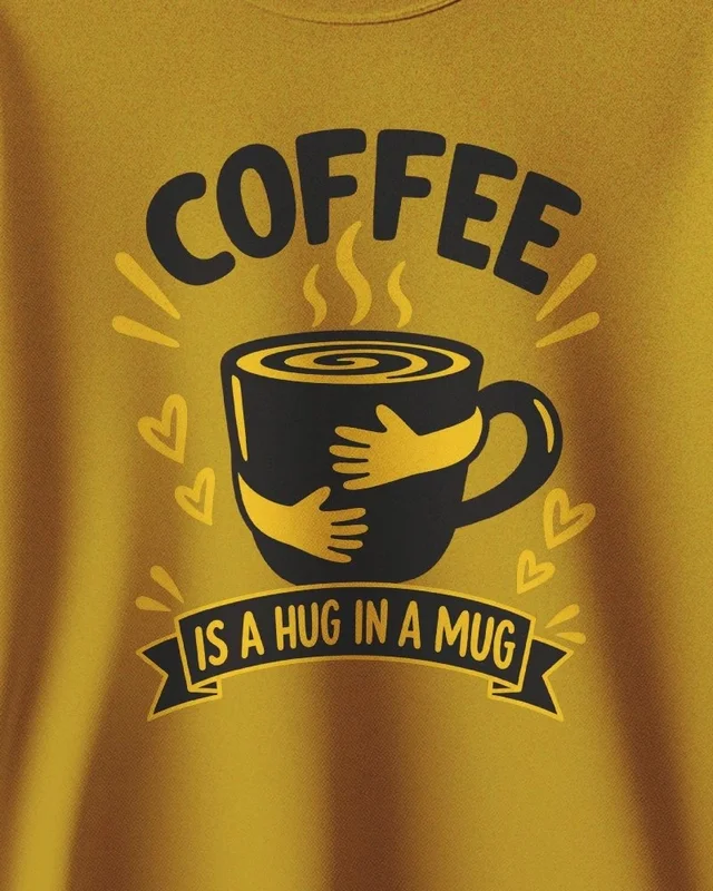 Coffee Is a Hug in a Mug Sweatshirt in Mustard Yellow — design detail