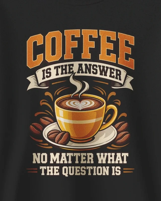 Coffee Is the Answer Sweatshirt in Black — design detail
