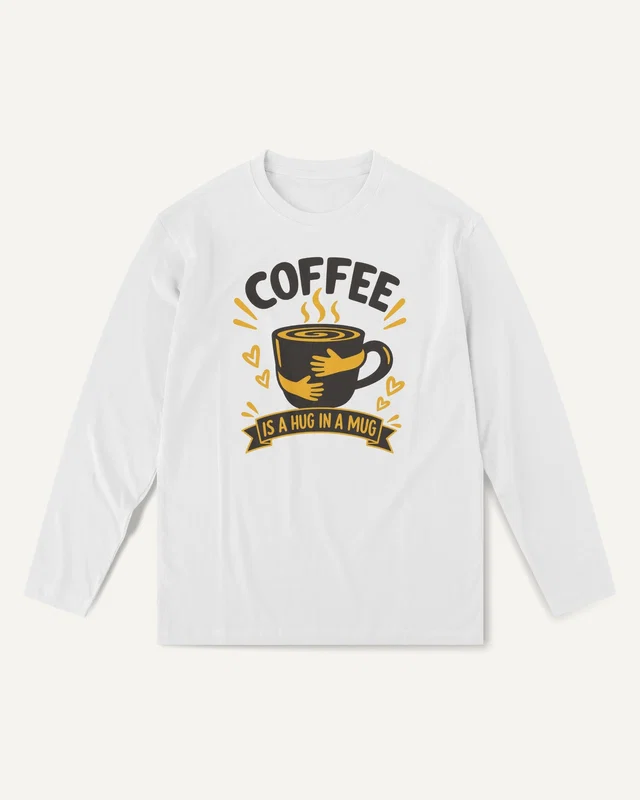 Coffee Is a Hug in a Mug Long-Sleeve T-Shirt in White — front