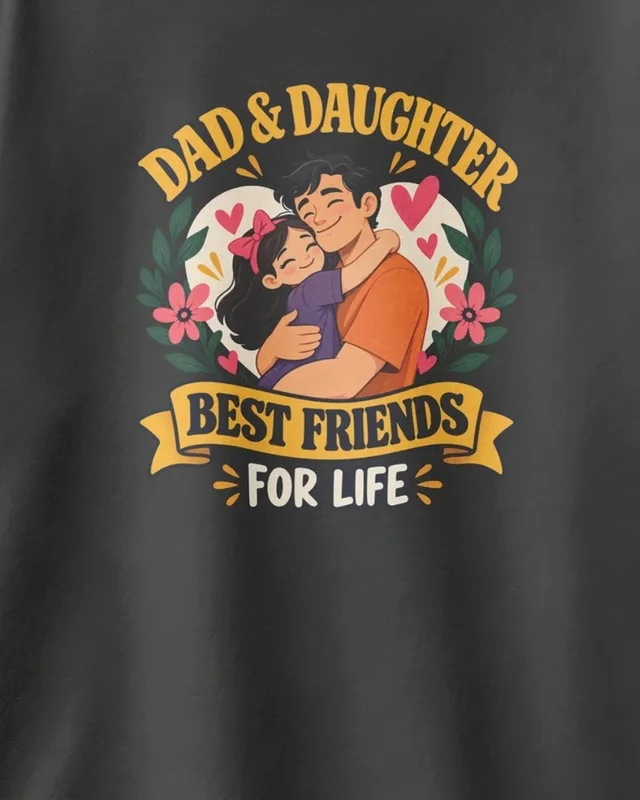 Dad and Daughter Best Friends for Life Oversized T-Shirt in Black — design detail