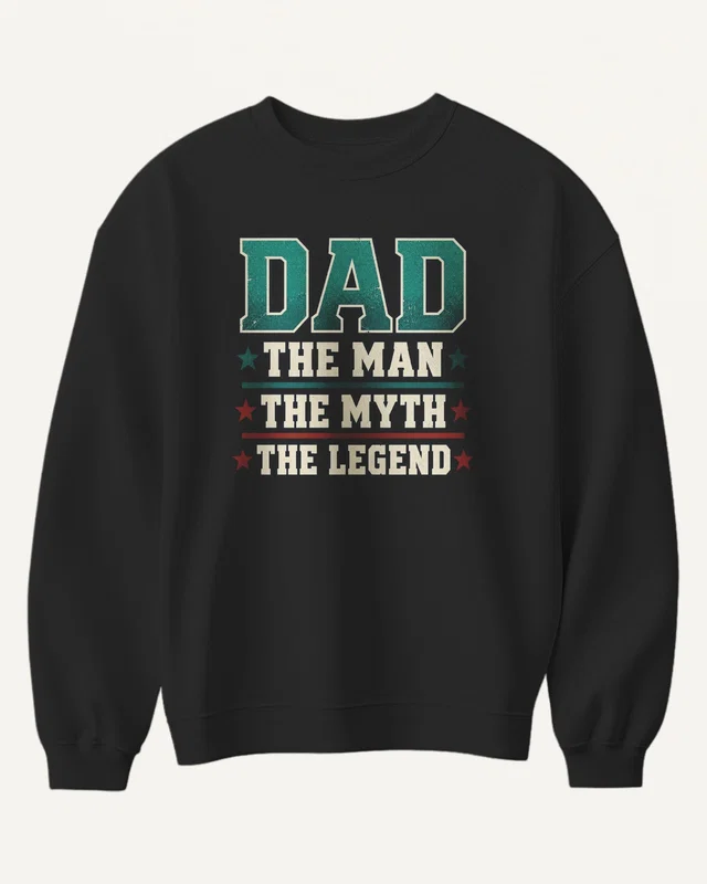 Dad the Man the Myth the Legend Sweatshirt in Black — front