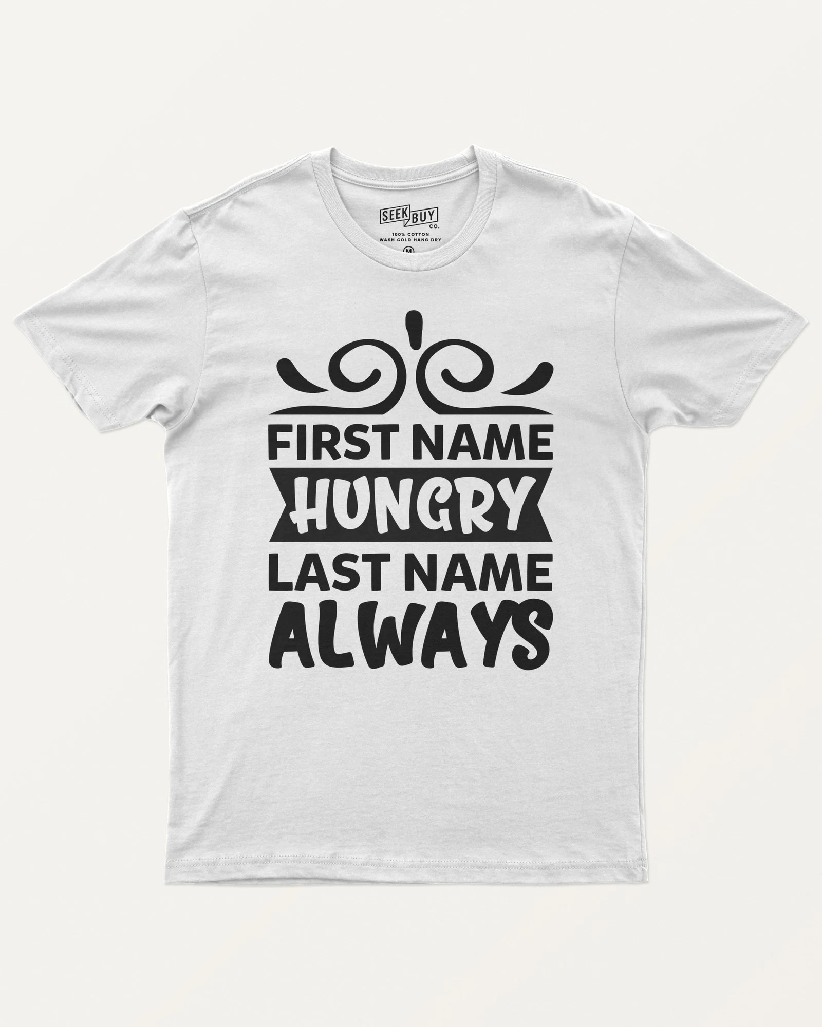 First Name Hungry Last Name Always Regular T-Shirt in White — front First Name Hungry Last Name Always Regular T-Shirt in White — front