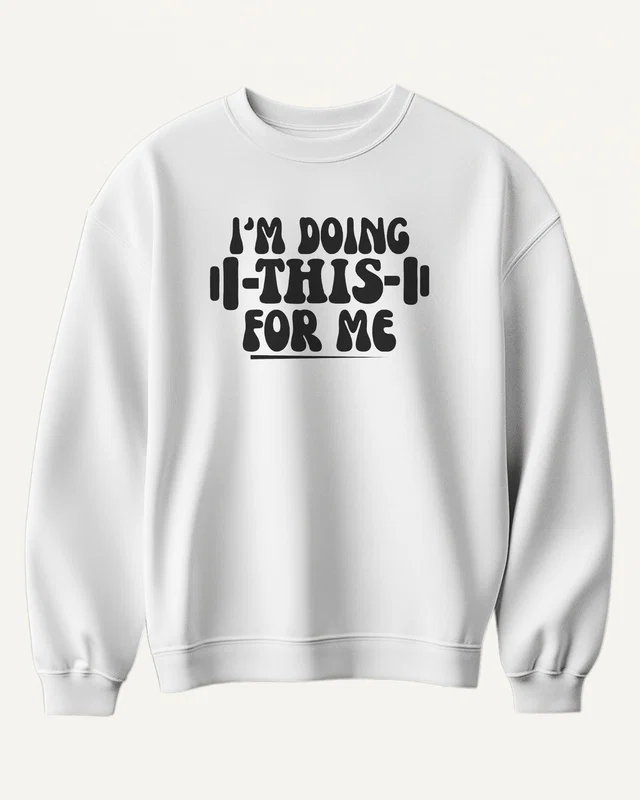 I'm Doing This for Me Sweatshirt in White — front