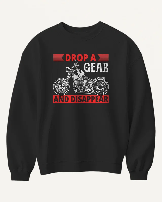 Drop a Gear and Disappear Sweatshirt in Black — front