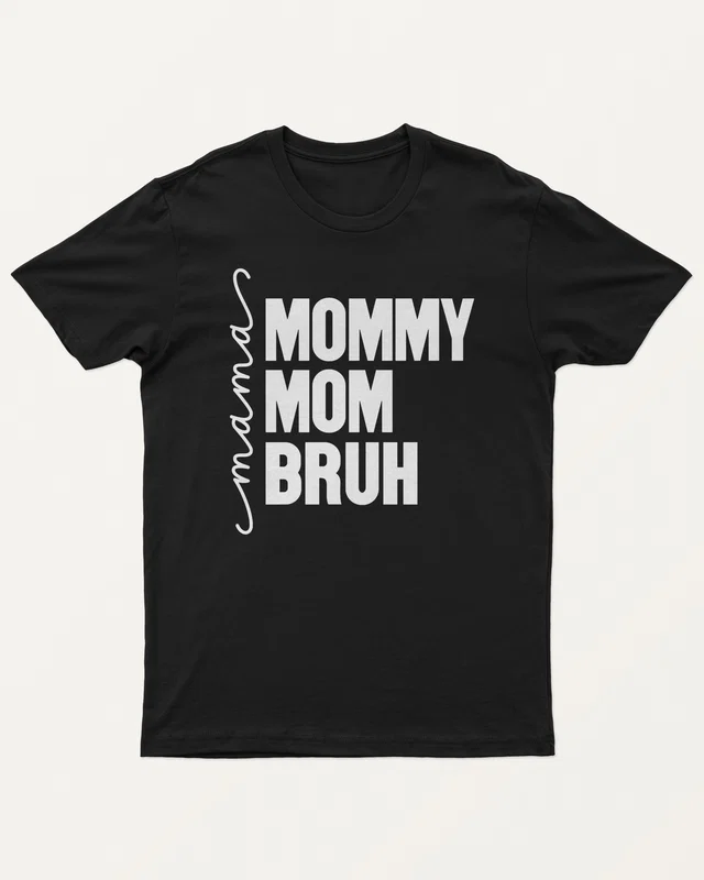 Mama Mommy Mom Bruh Regular T-Shirt in Black — front