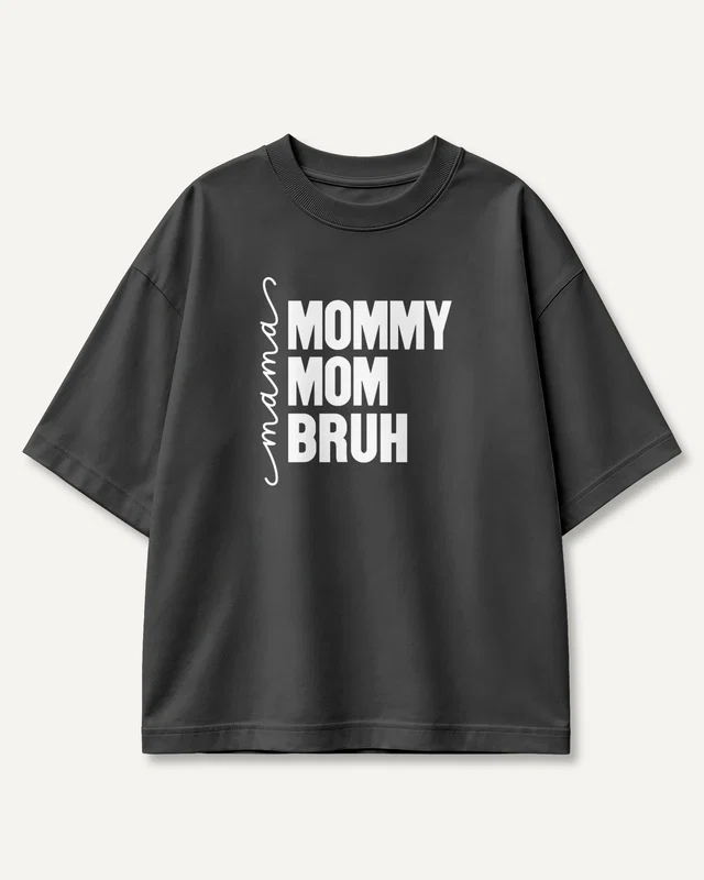 Mama Mommy Mom Bruh Oversized T-Shirt in Black — front