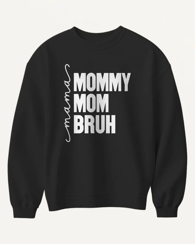 Mama Mommy Mom Bruh Sweatshirt in Black — front