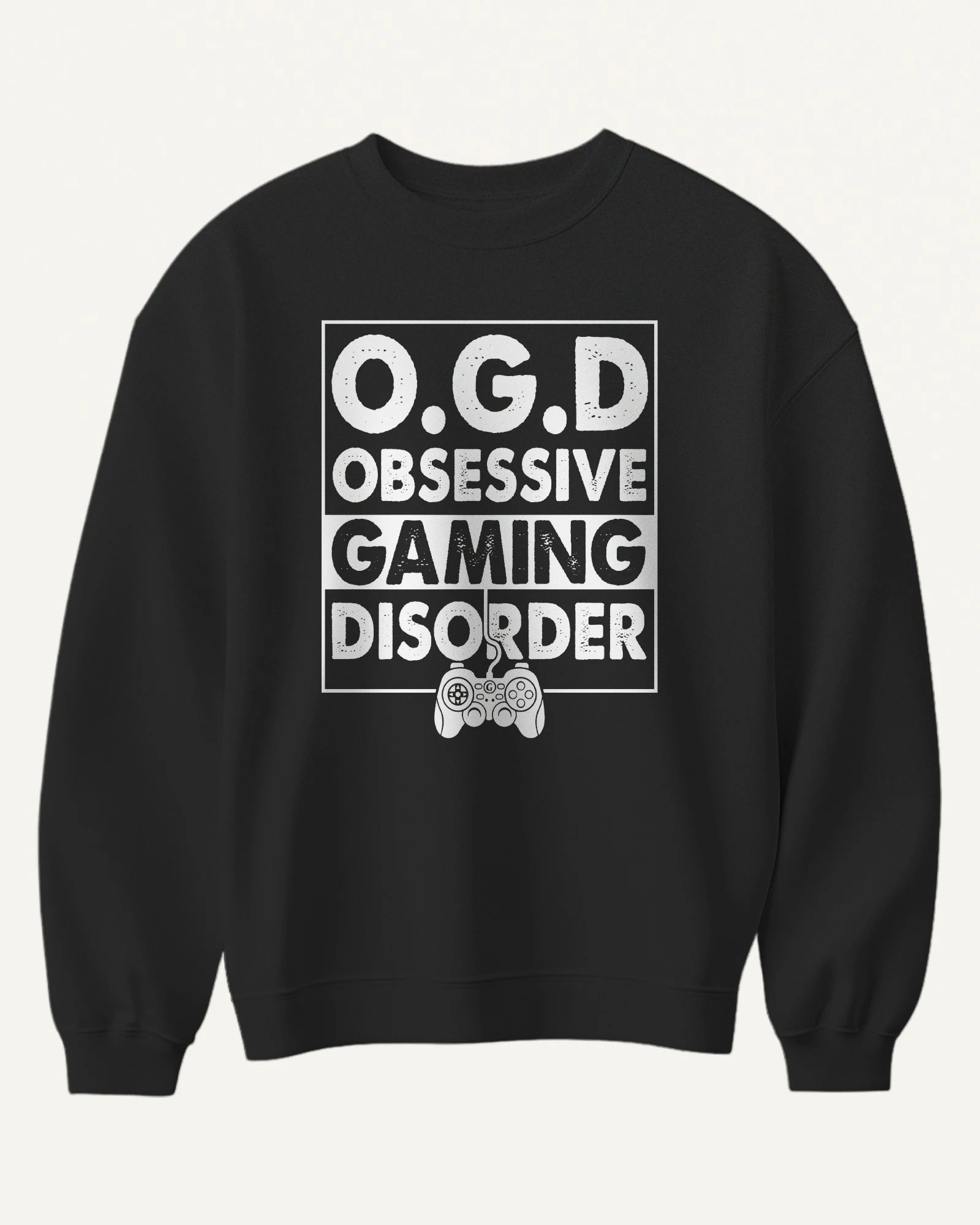 Obsessive Gaming Disorder Sweatshirt in Black — front Obsessive Gaming Disorder Sweatshirt in Black — front
