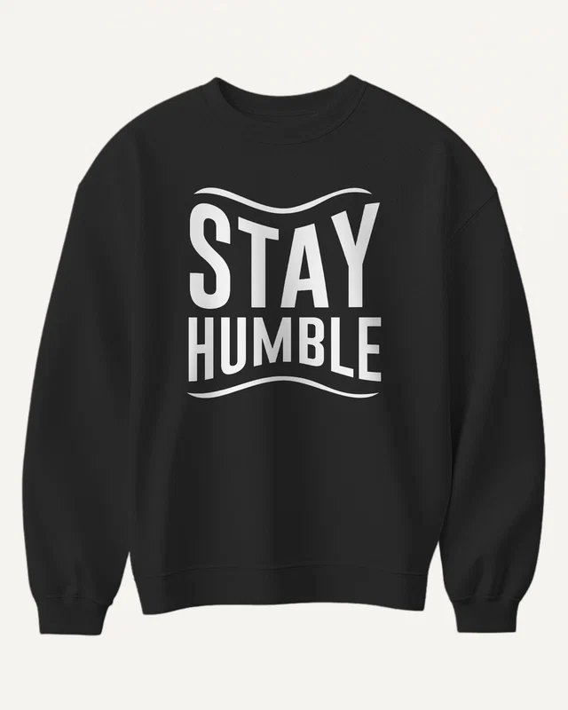 Stay Humble Sweatshirt in Black — front