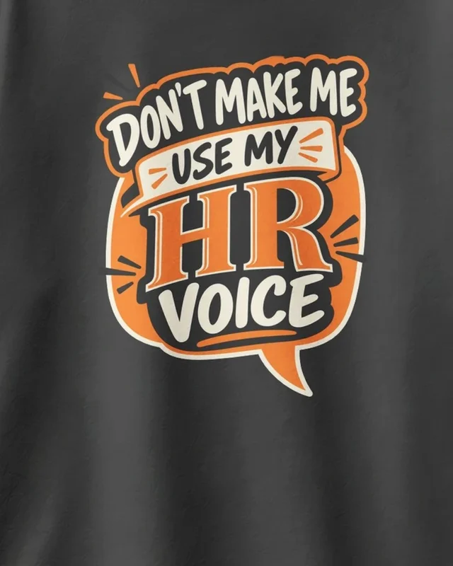 Don't Make Me Use My HR Voice Oversized T-Shirt in Black — design detail