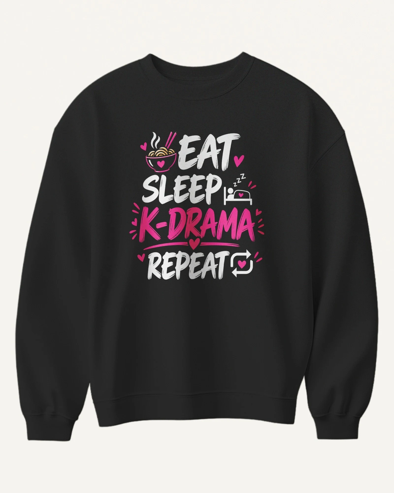Eat Sleep K-Drama Repeat Sweatshirt in Black — front Eat Sleep K-Drama Repeat Sweatshirt in Black — front