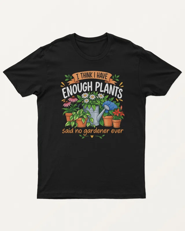 I Think I Have Enough Plants Regular T-Shirt in Black — front