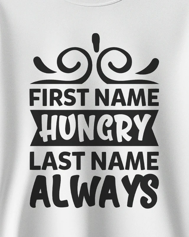 First Name Hungry Last Name Always Sweatshirt in White — design detail