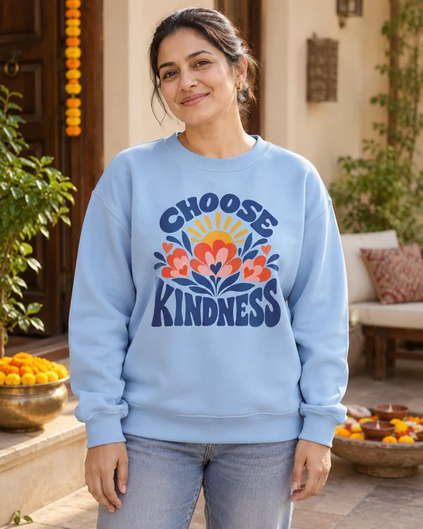 Choose Kindness Sweatshirt in Baby Blue — Indian lifestyle photo