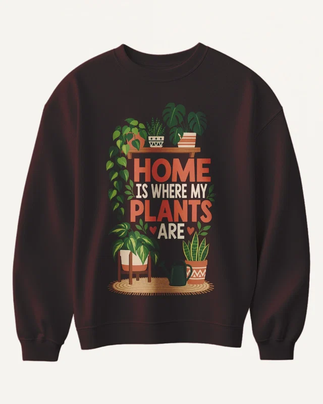 Home Is Where My Plants Are Sweatshirt in Maroon — front