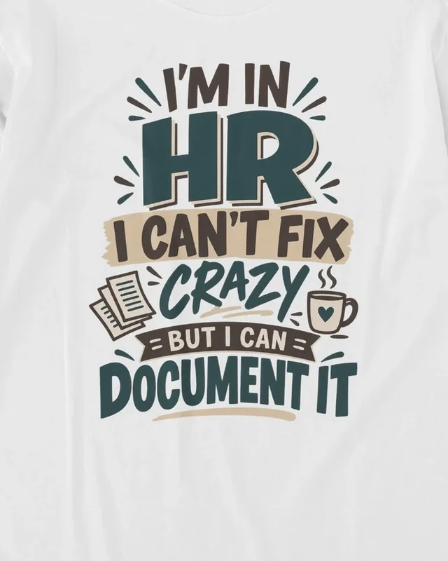 HR Can't Fix Crazy but Can Document It Long-Sleeve T-Shirt in White — design detail