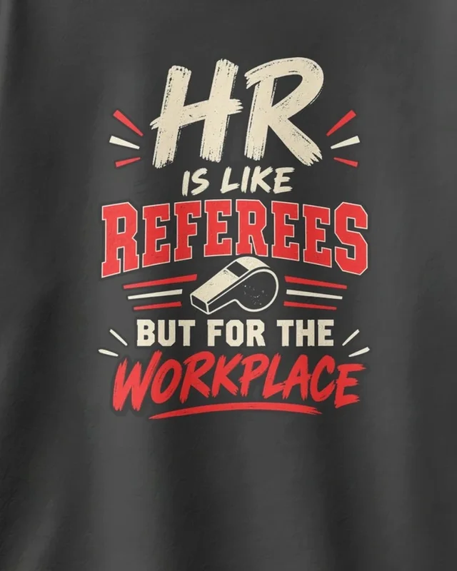 HR Is Like Referees for the Workplace Oversized T-Shirt in Black — design detail