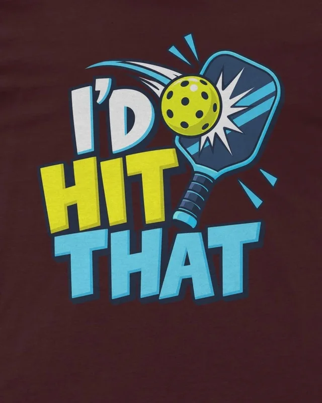 I'd Hit That Pickleball Regular T-Shirt in Maroon — design detail