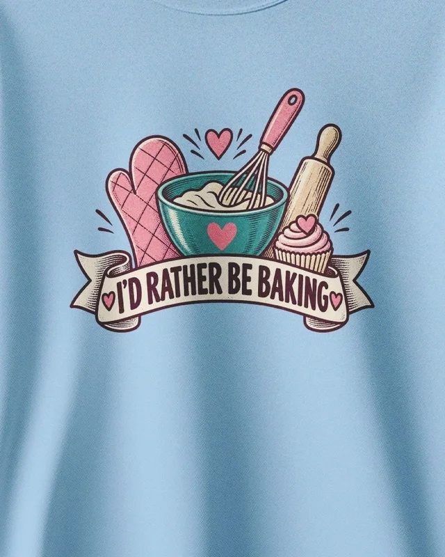 I'd Rather Be Baking Sweatshirt in Baby Blue — design detail