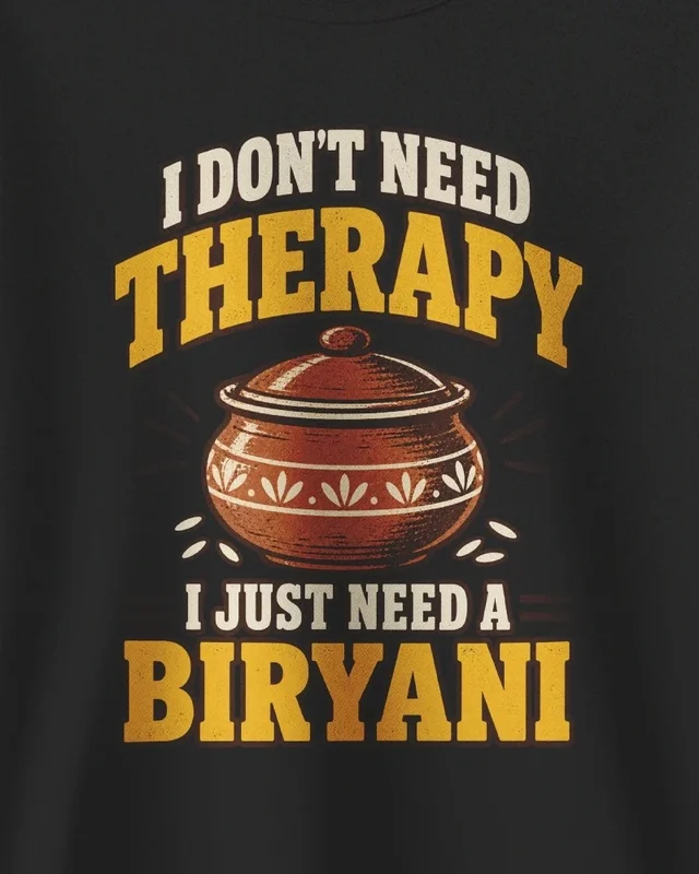 I Just Need a Biryani Sweatshirt in Black — design detail