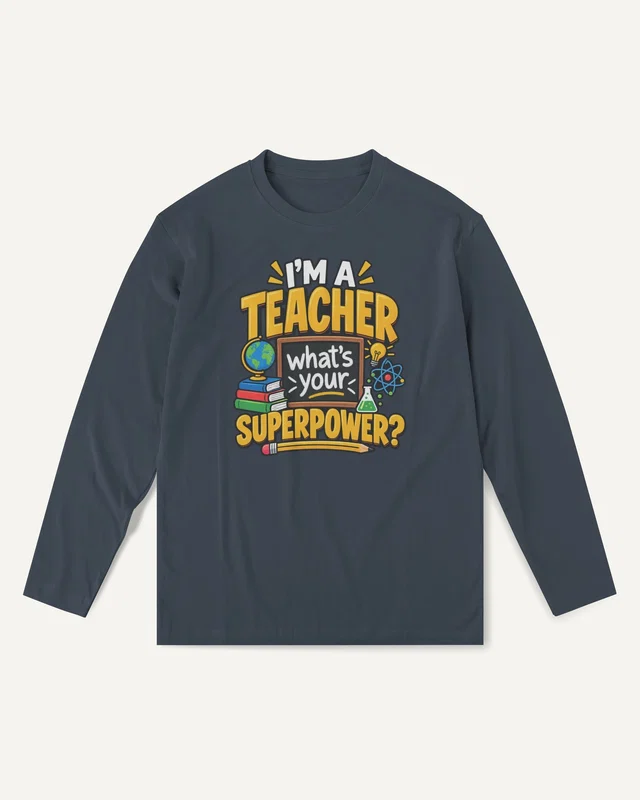 I'm a Teacher What's Your Superpower Long-Sleeve T-Shirt in Navy Blue — front