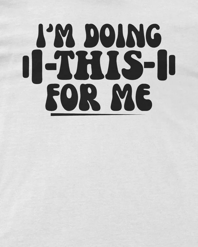 I'm Doing This for Me Regular T-Shirt in White — design detail