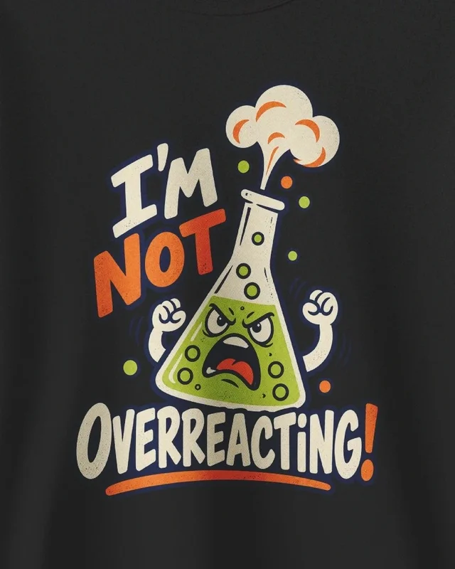 I'm Not Overreacting Sweatshirt in Black — design detail