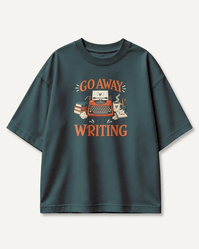 Go Away I'm Writing Oversized T-Shirt in Petrol Blue — front