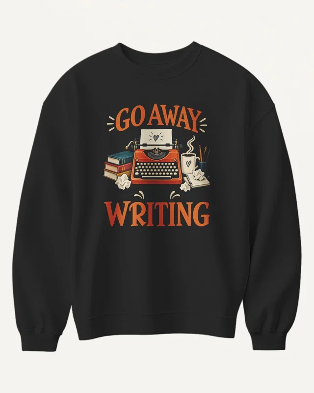 Go Away I'm Writing Sweatshirt in Black — front