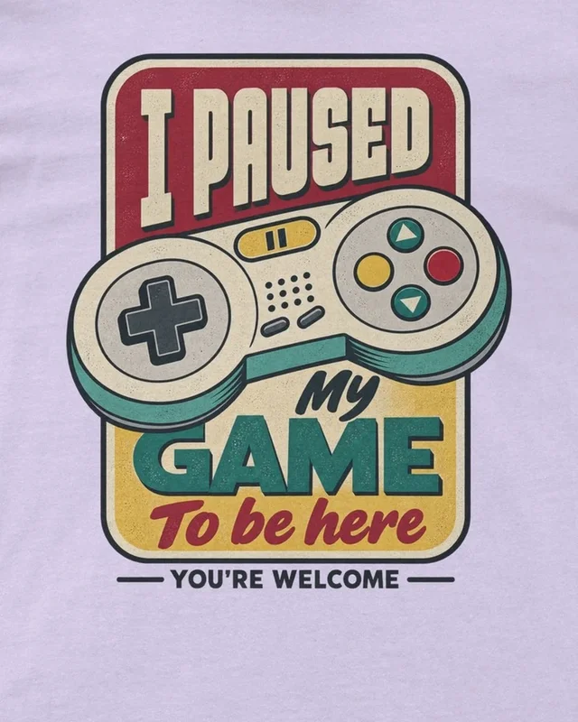 I Paused My Game to Be Here Regular T-Shirt in Lavender — design detail