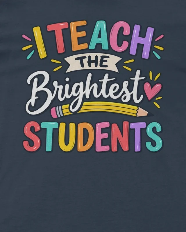 I Teach the Brightest Students Regular T-Shirt in Navy Blue — design detail