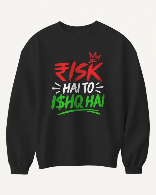 Risk Hai To Ishq Hai Sweatshirt in Black — front
