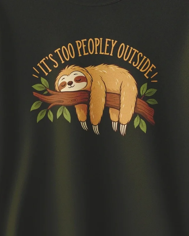 It's Too Peopley Outside Sweatshirt in Olive Green — design detail