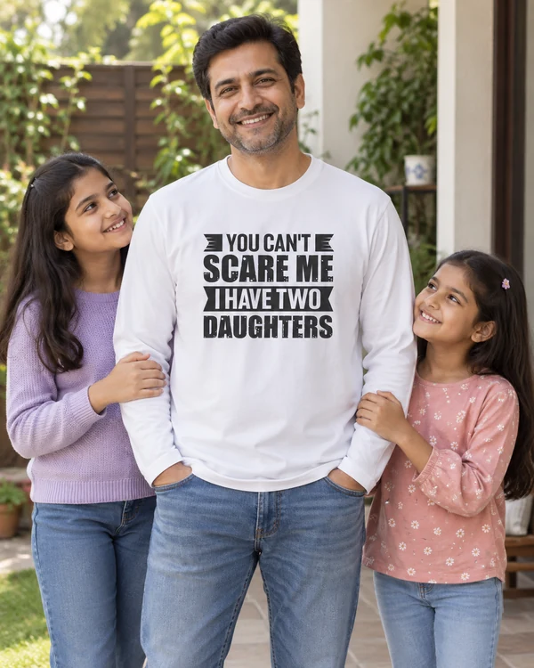 You Can't Scare Me I Have Two Daughters Long-Sleeve T-Shirt in White — Indian lifestyle photoshoot