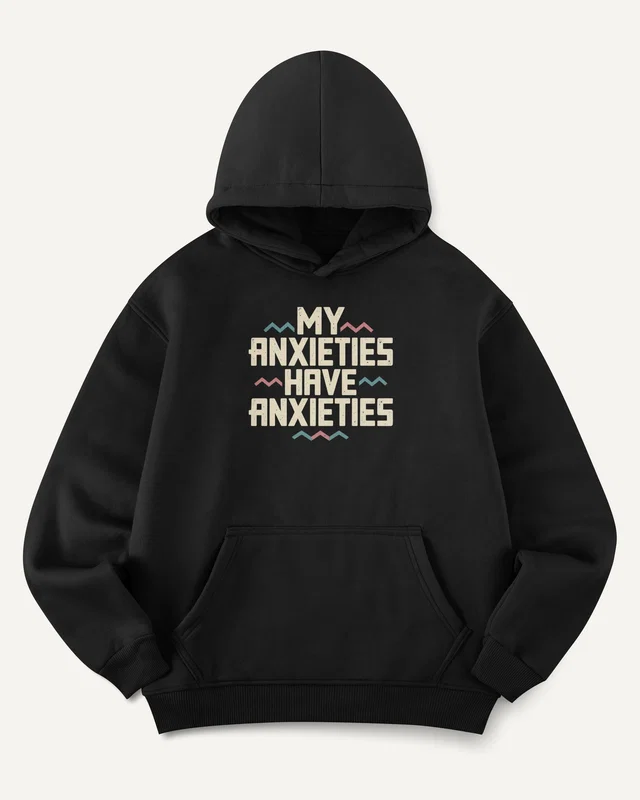 My Anxieties Have Anxieties Graphic Hoodie in Black — front
