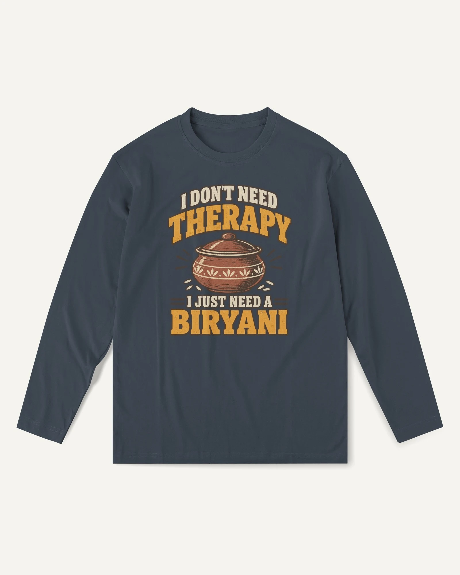 I Just Need a Biryani Long-Sleeve T-Shirt in Navy Blue — front I Just Need a Biryani Long-Sleeve T-Shirt in Navy Blue — front