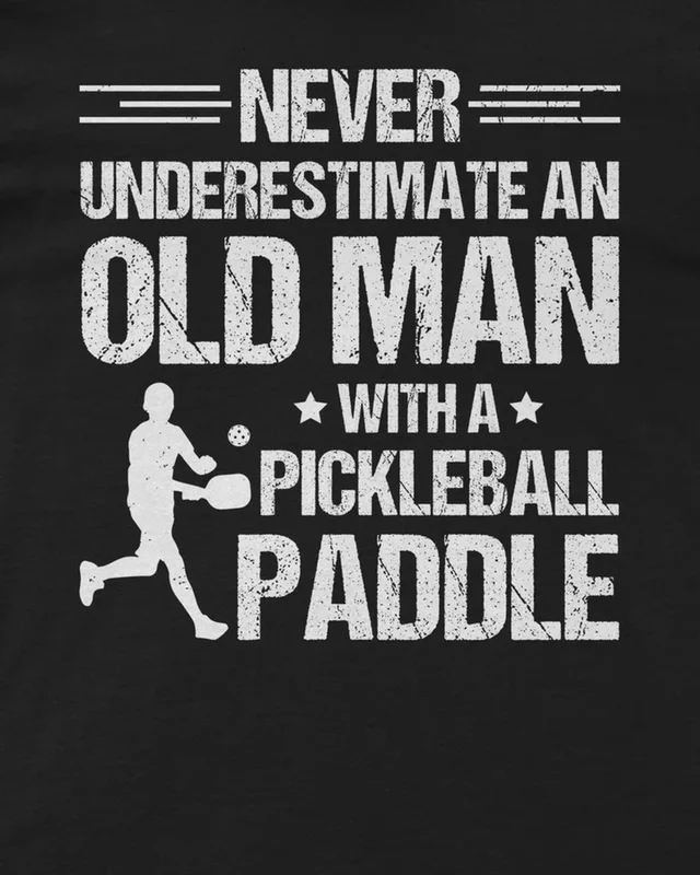 Never Underestimate an Old Man with a Pickleball Paddle Regular T-Shirt in Black — design detail