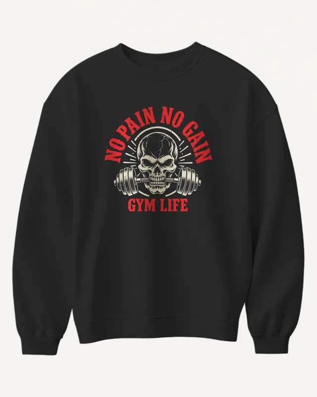 No Pain No Gain Gym Life Sweatshirt in Black — front