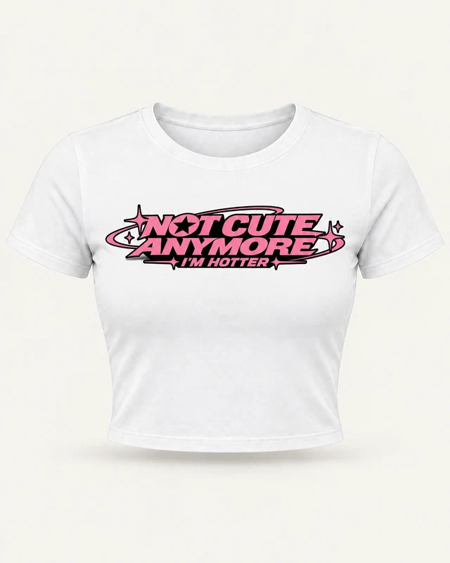 Not Cute Anymore, I'm Hotter Graphic Crop Top in White — product front